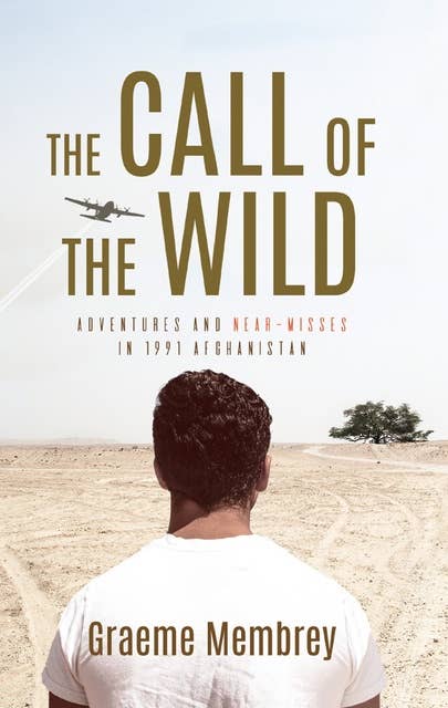Call of the Wild: Adventures and Near-Misses in 1991 Afghanistan