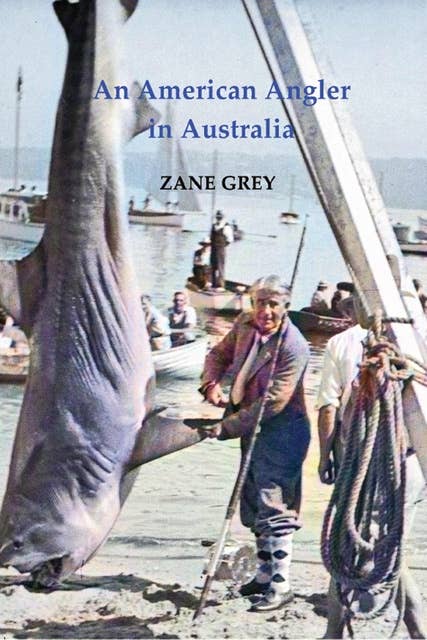 An American Angler in Australia - Ebook - Zane Grey - ISBN