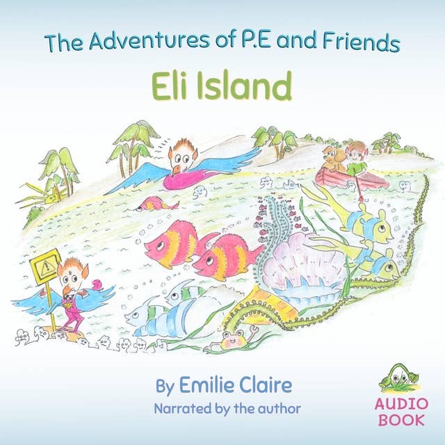 Eli Island: The Adventures of P.E and Friends