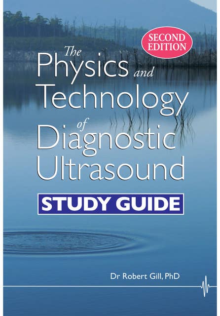 The Physics and Technology of Diagnostic Ultrasound (Second Edition): Study Guide