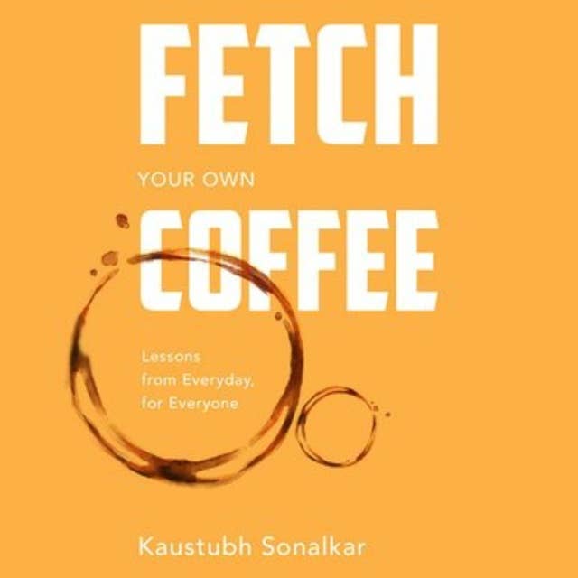 Fetch Your Own Coffee