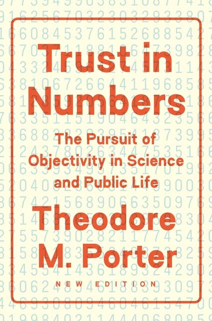 Trust in Numbers: The Pursuit of Objectivity in Science and Public Life