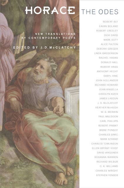 Horace, The Odes: New Translations by Contemporary Poets