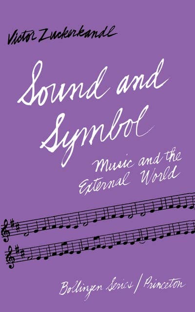 Sound and Symbol, Volume 1: Music and the External World