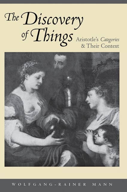 The Discovery of Things: Aristotle's Categories and Their Context