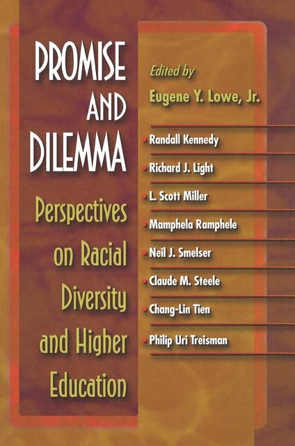 Promise and Dilemma: Perspectives on Racial Diversity and Higher Education