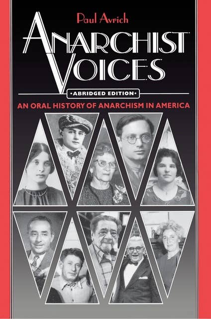 Anarchist Voices: An Oral History of Anarchism in America - Abridged paperback Edition