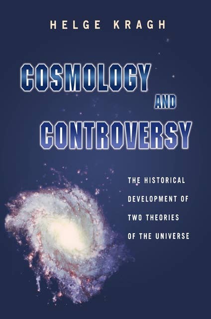 Cosmology and Controversy: The Historical Development of Two Theories of the Universe