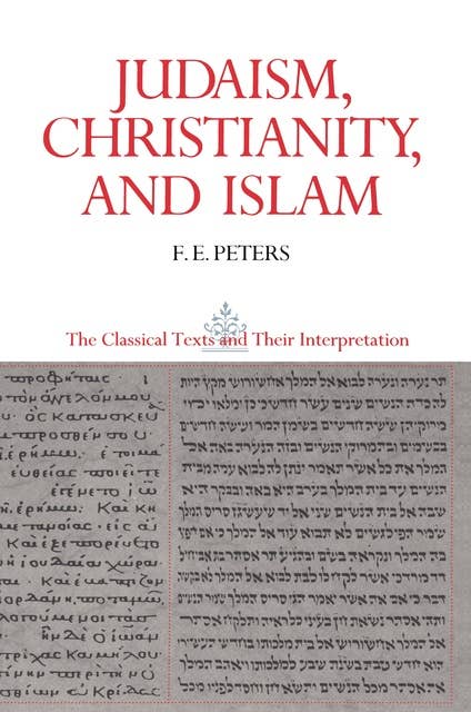 Cover for Judaism, Christianity, and Islam: The Classical Texts and Their Interpretation, Volume II: The Word and the Law and the People of God