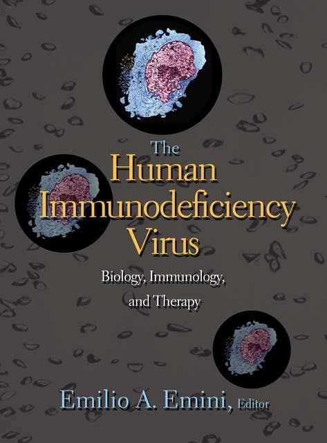 The Human Immunodeficiency Virus: Biology, Immunology, and Therapy
