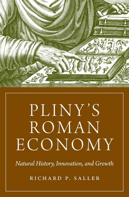Pliny's Roman Economy: Natural History, Innovation, and Growth
