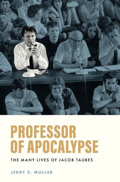 Professor of Apocalypse: The Many Lives of Jacob Taubes