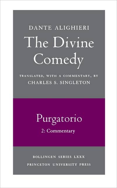 The Divine Comedy, II. Purgatorio, Vol. II. Part 2: Commentary