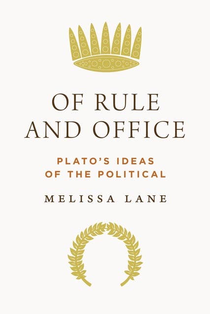 Of Rule and Office: Plato's Ideas of the Political