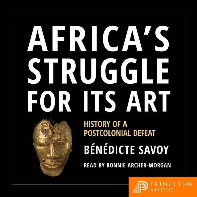 Africa’s Struggle for Its Art: History of a Postcolonial Defeat