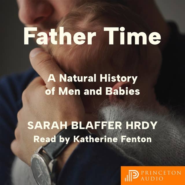 Father Time: A Natural History of Men and Babies
