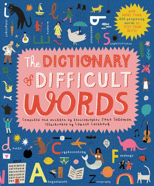 The Dictionary of Difficult Words: With more than 400 perplexing words to test your wits!