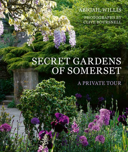 Secret Gardens of Somerset: A Private Tour