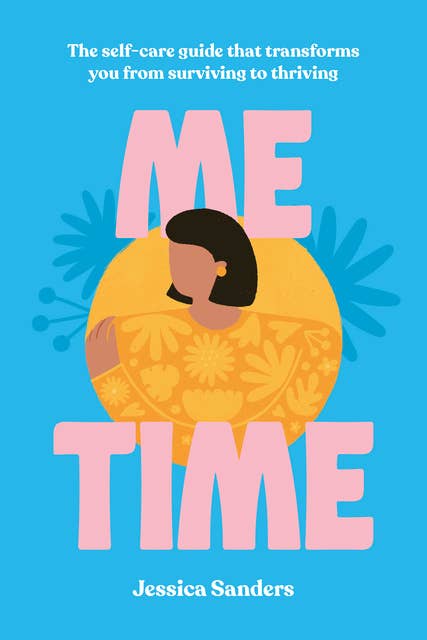 Me Time: The self-care guide that transforms you from surviving to thriving