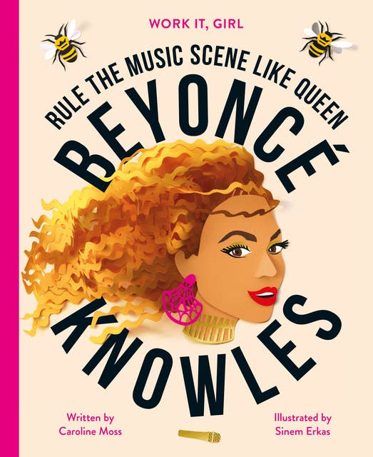 Work It, Girl: Beyoncé Knowles: Rule the music scene like Queen