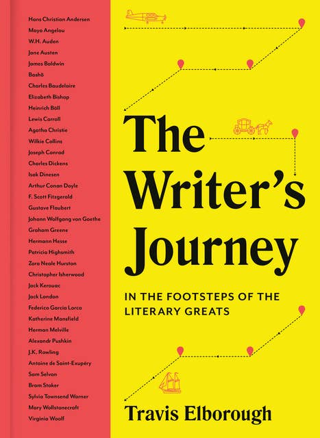 The Writer's Journey: In the Footsteps of the Literary Greats