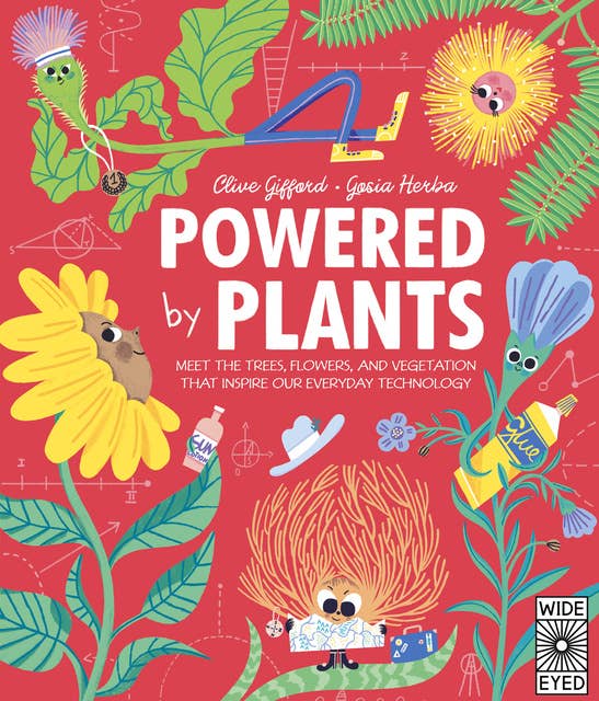Powered by Plants: Meet the trees, flowers and vegetation that inspire our everyday technology