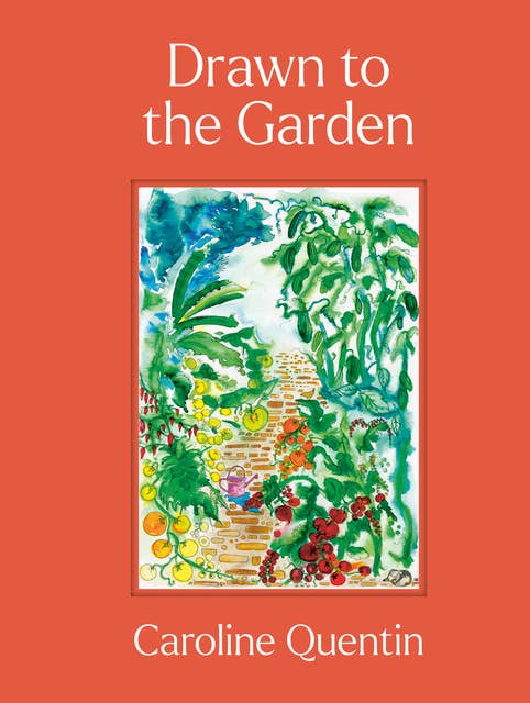 Drawn to the Garden: THE SUNDAY TIMES BESTSELLER