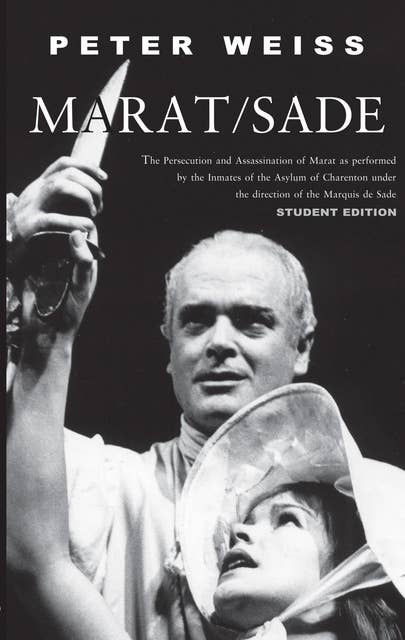 Marat/Sade: The Persecution and Assassination of Marat as performed by the Inmates of the Asylum of Charenton under the direction of the Marquis de Sade