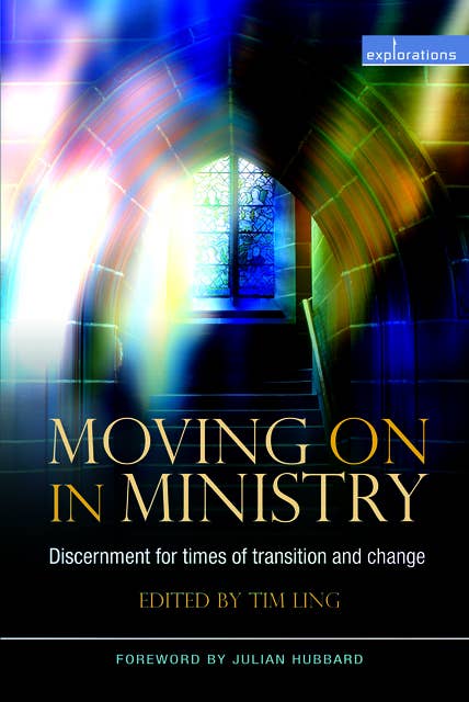 Moving On in Ministry: Discernment for times of transition and change