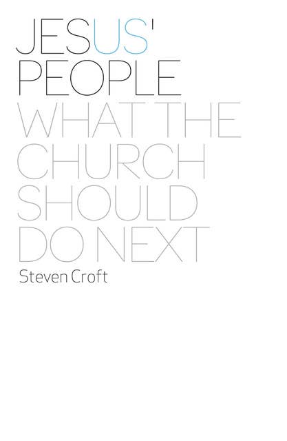 Jesus' People: What the Church Should Do Next