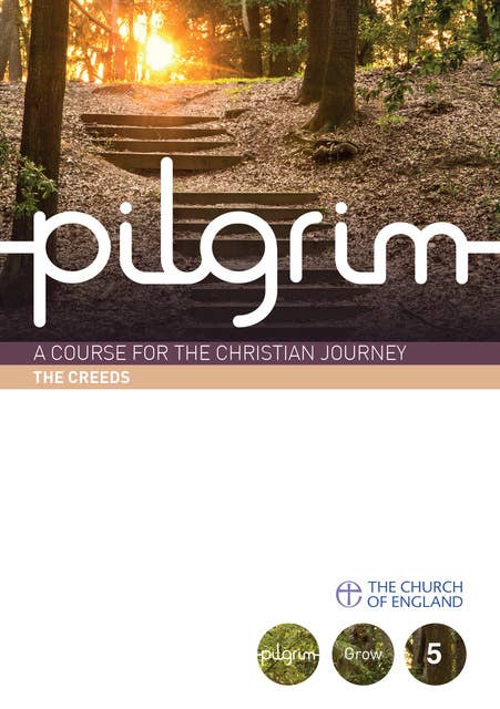 Pilgrim: The Creeds: Book 5 (Grow Stage)