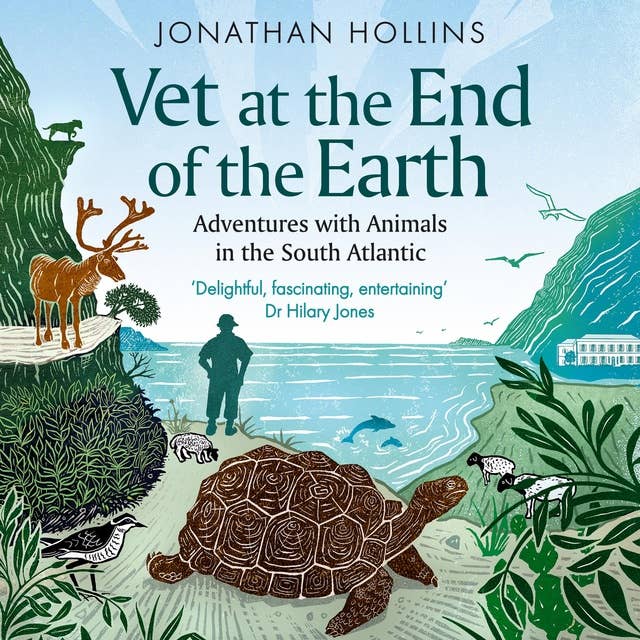 Vet at the End of the Earth: Adventures with Animals in the South Atlantic