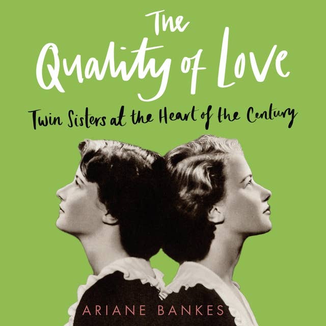 The Quality of Love: Twin Sisters at the Heart of the Century