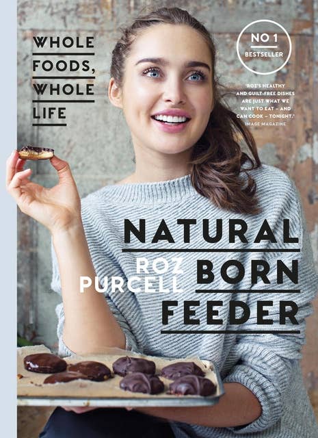 Natural Born Feeder: Whole Foods Whole Life