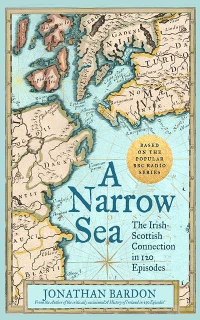 A Narrow Sea: The Irish–Scottish Connection in 120 Episodes