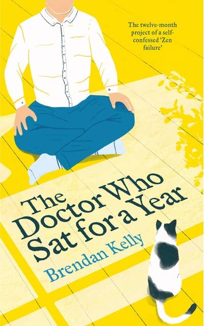 The Doctor Who Sat for a Year: The twelve-month project of a self-confessed 'Zen failure'
