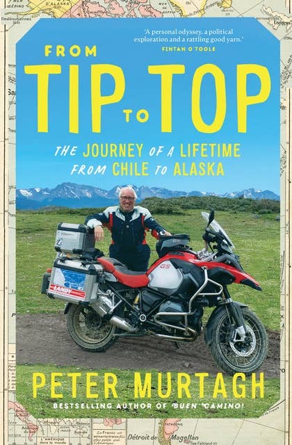 From Tip to Top: The Journey of a Lifetime From Chile to Alaska