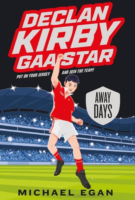 Declan Kirby: GAA Star: Away Days