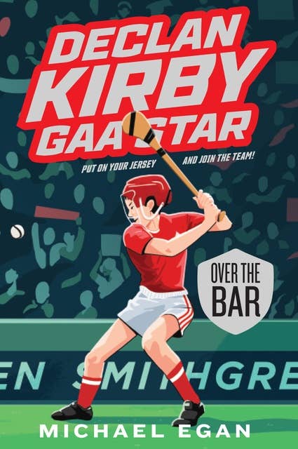 Declan Kirby: GAA Star: Over the Bar