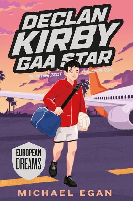 Declan Kirby: GAA Star: European Dreams