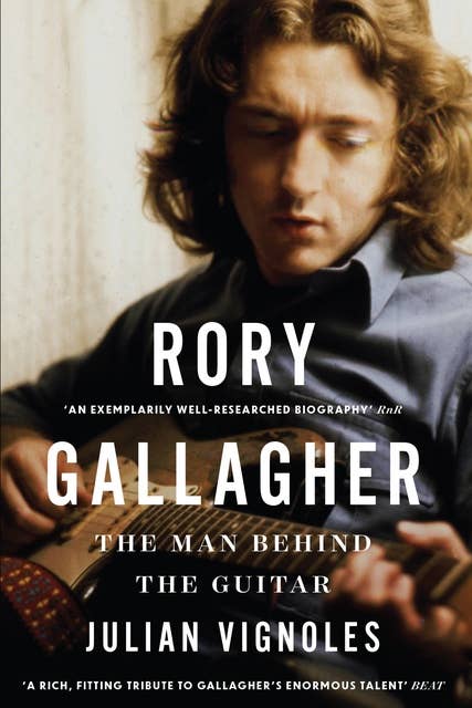 Rory Gallagher: The Man Behind the Guitar