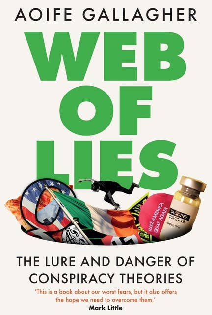 Web of Lies: The Lure and Danger of Conspiracy Theories