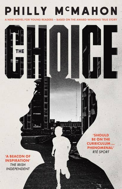 The Choice: A New Novel For Young Readers - Based on the Award Winning True Story