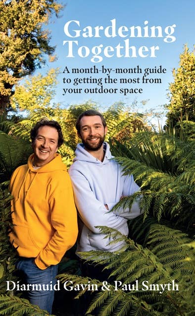 Gardening Together: A month-by-month guide to getting the most from your outdoor space