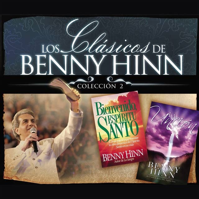 Los clásicos de Benny Hinn: Colección #2