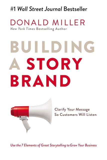 Cover for Building a StoryBrand: Clarify Your Message So Customers Will Listen