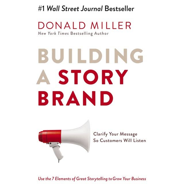Cover for Building a StoryBrand: Clarify Your Message So Customers Will Listen