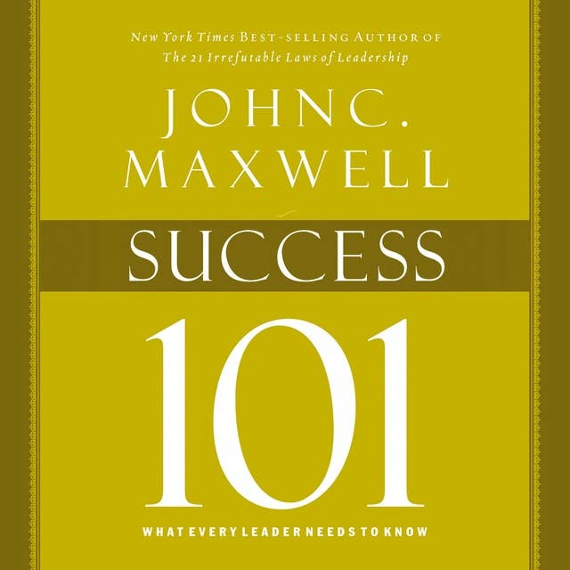 Success 101: What Every Leader Should Know