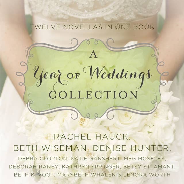 A Year of Weddings: Twelve Love Stories