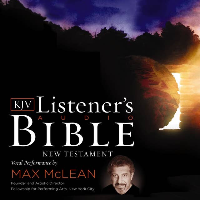 The Listener's Audio Bible - King James Version, KJV: New Testament: Vocal Performance by Max McLean